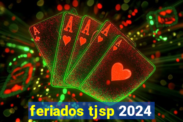 feriados tjsp 2024